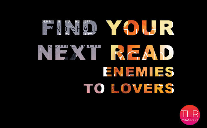 Find Your Next Enemies To Lovers Read