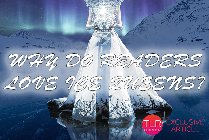 Why Do Readers Love Ice Queens