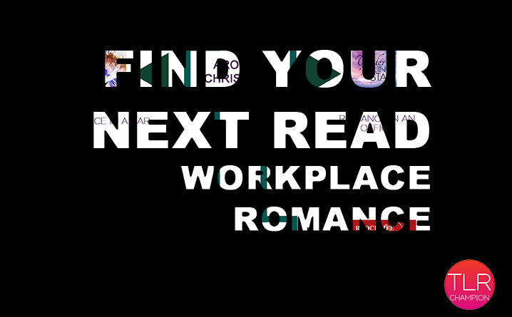 Find Your Next Workplace Romance Read