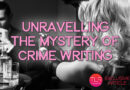 Unravelling The Mystery Of Crime Writing