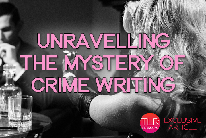Unravelling The Mystery Of Crime Writing
