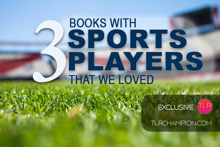 3 Books With Sports Players That We Loved