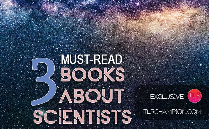 3 Must-read Books About Scientists